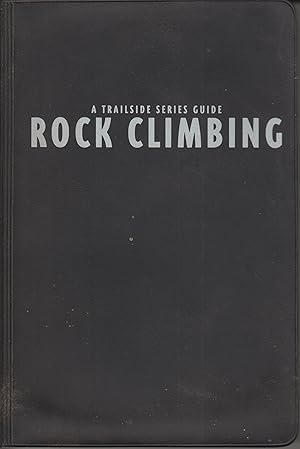 Imagen del vendedor de A Trailside Series Guide - Rock Climbing a la venta por Robinson Street Books, IOBA