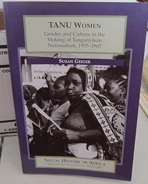 Seller image for Tanu Women : Gender and Culture in the Making of Tanganyikan Nationalism, 1955-1965 for sale by Midway Book Store (ABAA)