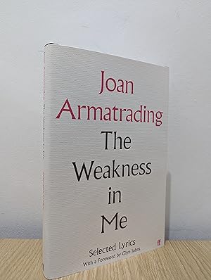 The Weakness in Me: The Selected Lyrics of Joan Armatrading (Signed First Edition)
