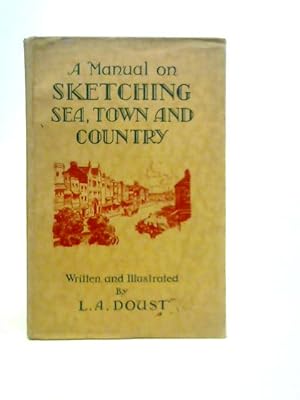 Immagine del venditore per A Manual on Sketching Sea, Town & Country venduto da World of Rare Books