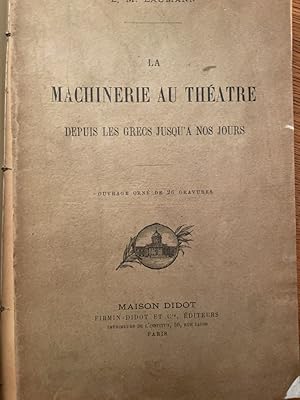 Seller image for La machinerie au thtre depuis les Grecs jusqu' nos jours for sale by Librairie des Possibles