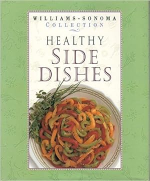 Seller image for Healthy Side Dishes (WILLIAMS SONOMA HEALTHY COLLECTION) for sale by Reliant Bookstore