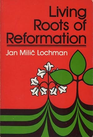 Seller image for Living Roots of Reformation for sale by The Haunted Bookshop, LLC