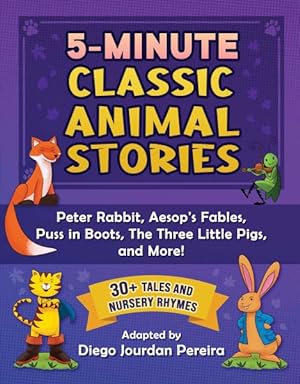 Seller image for 5-minute Animal Stories : Peter Rabbit, Aesop's Fables, Puss in Boots, the Three Little Pigs, and More! for sale by GreatBookPrices