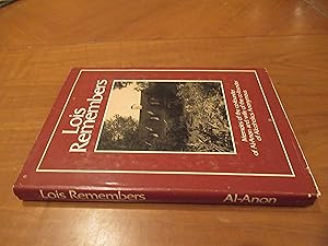 Lois Remembers: Memoirs of the Co-Founder of Al-Anon and Wife of the Co-Founder of Alcoholics Ano...