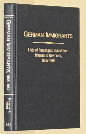 Seller image for German Immigrants: Lists of Passengers Bound from Bremen to New York 1855 to 1862 with Places of Origin for sale by Eyebrowse Books, MWABA