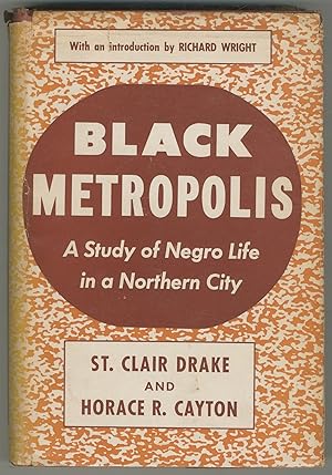 Bild des Verkufers fr Black Metropolis: A Study of Negro Life in a Northern City zum Verkauf von Between the Covers-Rare Books, Inc. ABAA