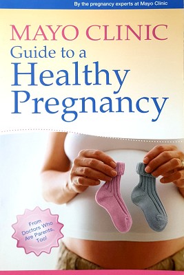 Imagen del vendedor de Mayo Clinic Guide To A Healthy Pregnancy: From Doctors Who Are Parents, Too a la venta por Marlowes Books and Music