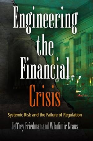 Bild des Verkufers fr Engineering the Financial Crisis : Systemic Risk and the Failure of Regulation zum Verkauf von GreatBookPricesUK