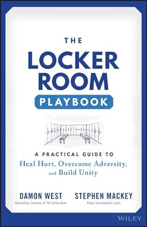 Bild des Verkufers fr Locker Room Playbook : A Practical Guide to Heal Hurt, Overcome Adversity, and Build Unity zum Verkauf von GreatBookPrices