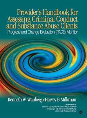 Seller image for Provider's Handbook for Assessing Criminal Conduct and Substance Abuse Clients : Progress and Change Evaluation (PACE) Monitor; A Supplement to Criminal Conduct and Substance Abuse Treatment Strategies for Self Improvement and Change; Pathways to Responsib for sale by AHA-BUCH GmbH