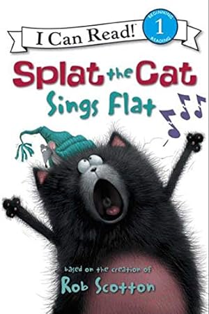 Bild des Verkufers fr Splat the Cat: Splat the Cat Sings Flat (I Can Read Level 1) zum Verkauf von Reliant Bookstore