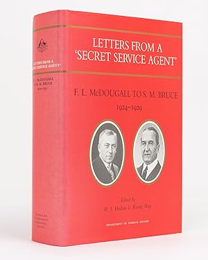 Image du vendeur pour Letters from a 'Secret Service Agent'. F.L. McDougall to S.M. Bruce, 1924-29 mis en vente par Michael Treloar Booksellers ANZAAB/ILAB