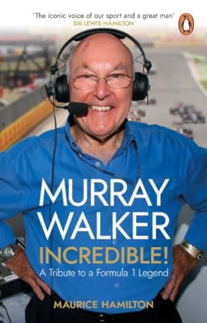 Seller image for Murray Walker: Incredible! : A Tribute to a Formula 1 Legend for sale by GreatBookPrices