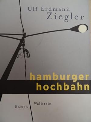 Seller image for Hamburger Hochbahn. Roman. Gttingen, Wallstein, 2007. 329 S., 3 Bltter. Orig.-Pappband mit Orig.-Umschlag. for sale by Antiquariat Daniel Schramm e.K.