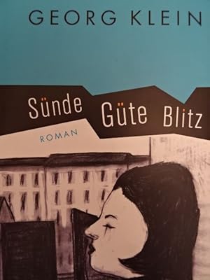 Sünde Güte Blitz. Roman. Reinbek, Rowohlt, 2007. 189 S., 1 Bl. Schwarzer Orig.-Pappband mit Rücke...