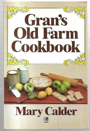Immagine del venditore per Gran's Old Farm Cookbook. venduto da City Basement Books