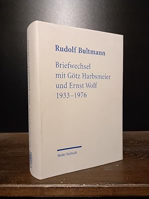 Rudolf Bultmann. Briefwechsel mit Götz Harbsmeier und Ernst Wolf 1933-1976. [Herausgegeben von We...