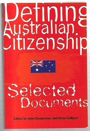 Seller image for Defining Australian Citizenship : Selected Documents. for sale by City Basement Books