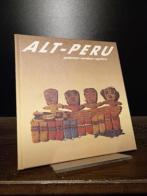 Alt-Peru, spinnen - weben - opfern. Von Roger Meyer. Ein Führer zur altperuanischen Textilsammlun...