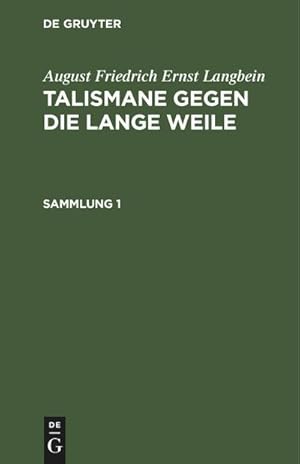 Bild des Verkufers fr August Friedrich Ernst Langbein: Talismane gegen die lange Weile. Sammlung 1 zum Verkauf von AHA-BUCH GmbH