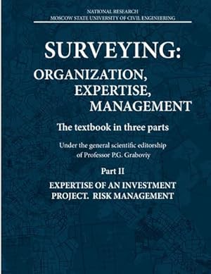 Seller image for SURVEYING: ORGANIZATION, EXPERTISE, MANAGEMENT : Part II EXPERTISE OF AN INVESTMENT PROJECT. RISK MANAGEMENT for sale by AHA-BUCH GmbH