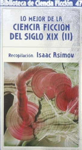 Image du vendeur pour Lo mejor de la ciencia ficcin del siglo XIX (II) mis en vente par Librera Alonso Quijano