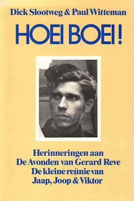 Seller image for Hoei boei. Herinneringen aan De Avonden van Gerard Reve. De kleine renie van Jaap, Joop & Viktor for sale by Antiquariaat van Starkenburg