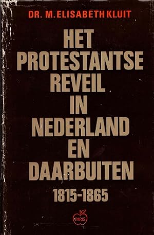 Bild des Verkufers fr Het protestantse reveil in Nederland en daarbuiten 1815-1865 zum Verkauf von Antiquariaat van Starkenburg