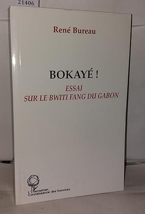 Imagen del vendedor de Bokaye ! Essai sur le Bwiti Fang du Gabon a la venta por Librairie Albert-Etienne