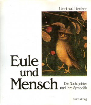 Eule und Mensch. Die Nachtgeister und ihre Symbolik