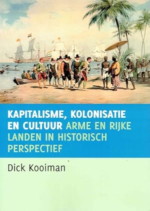 Bild des Verkufers fr Kapitalisme, kolonialisme en cultuur. Arme en rijke landen in historisch perspectief zum Verkauf von Antiquariaat van Starkenburg