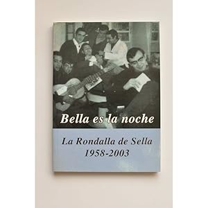 Immagine del venditore per Bella es la noche. La Rondalla de Sella, 1958 - 2003 venduto da LIBRERA SOLAR DEL BRUTO