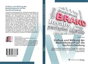 Imagen del vendedor de Einfluss und Wirkung der Markenherkunft auf die Kaufentscheidung a la venta por BuchWeltWeit Ludwig Meier e.K.