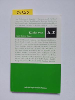 Küche von A - Z. Hrsg.: Harald Dettmer. Autoren: Harald Dettmer .