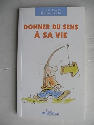 Image du vendeur pour Donner du sens  sa vie mis en vente par La Bouquinerie des Antres