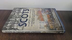 Seller image for Scots in Great War London: A Community at Home and on the Front Line 1914-1919 for sale by BoundlessBookstore