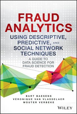 Seller image for Fraud Analytics Using Descriptive, Predictive, and Social Network Techniques: A Guide to Data Science for Fraud Detection (Hardback or Cased Book) for sale by BargainBookStores