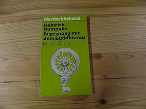 Bild des Verkäufers für Begegnung mit dem Buddhismus : e. Einf. Herderbücherei ; Bd. 642 zum Verkauf von Versandantiquariat Schäfer