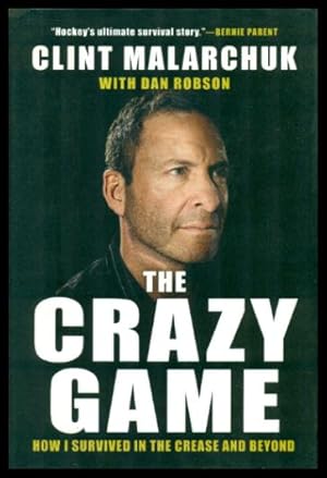 Seller image for THE CRAZY GAME - How I Survived in the Crease and Beyond for sale by W. Fraser Sandercombe
