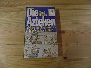 Seller image for Die Azteken : Meister d. Staatskunst, Schpfer hoher Kultur. [bers. aus d. Engl.: Stasi Kull. Bearb.: Theodor Mller-Alfeld] / rororo ; 6950 : rororo-Sachbuch for sale by Versandantiquariat Schfer