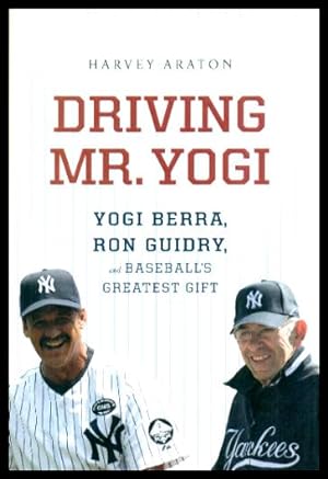Immagine del venditore per DRIVING MR. YOGI - Yogi Berra, Ron Guidry and Baseball's Greatest Gift venduto da W. Fraser Sandercombe