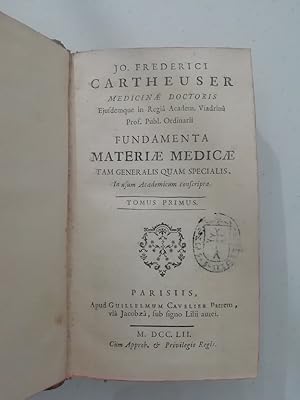 Fundamenta materiæ medicæ tam generalis quam specialis, in usum academicum conscripta. Tomus prim...