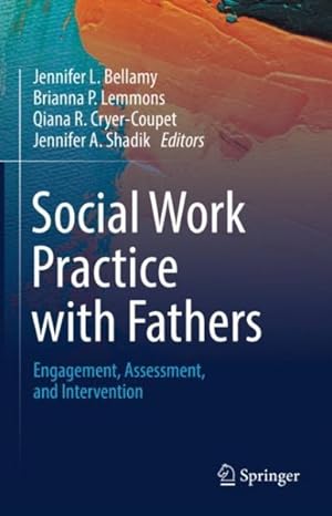 Bild des Verkufers fr Social Work Practice With Fathers : Engagement, Assessment, and Intervention zum Verkauf von GreatBookPrices