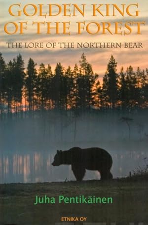 Golden King of the Forest : The Lore of the Northern Bear