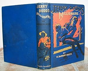 Imagen del vendedor de JERRY DODDS MILLIONAIRE A School Yarn of Merriment and Mystery. a la venta por Roger Middleton P.B.F.A.
