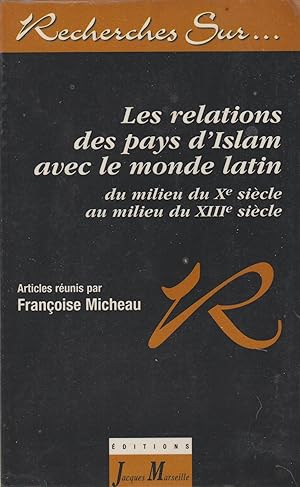 Image du vendeur pour Les Relations Des Pays D'Islam Avec Le Monde Latin Du Mileu Du Xe Sicle Au Milieu Du XIIIe Sicle mis en vente par nuit de chine