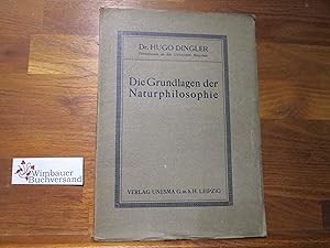 Bild des Verkufers fr Die Grundlagen der Naturphilosophie. zum Verkauf von Antiquariat im Kaiserviertel | Wimbauer Buchversand