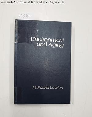 Environment and Aging (Classics in Aging Reprinted. Series I, Vol 1)