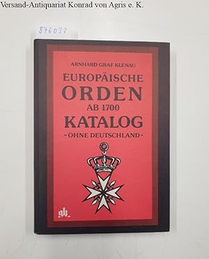 Bild des Verkufers fr Europische Orden ab 1700 [siebzehnhundert] : Katalog ; ohne Deutschland. zum Verkauf von Versand-Antiquariat Konrad von Agris e.K.